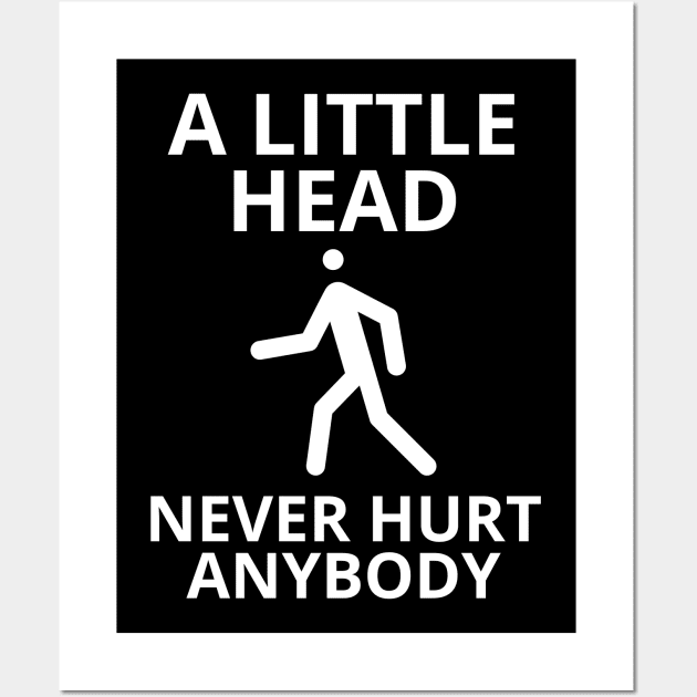 a little head never hurt anybody Wall Art by mdr design